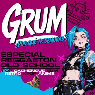 GRUM  ¿Por qué te demoras? | Sábado 30 de Mayo