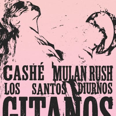 MULAN RUSH + CASHÉ + GITANOS + LOS SANTOS DIURNOS