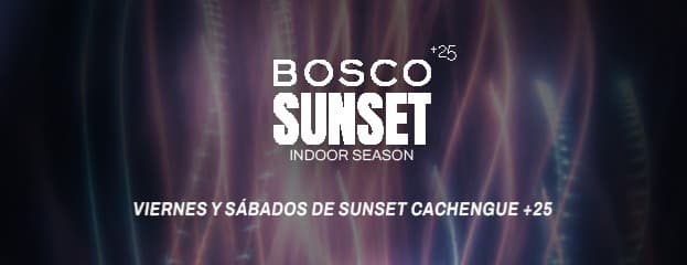 BOSCO SUNSET VIERNES 29/05