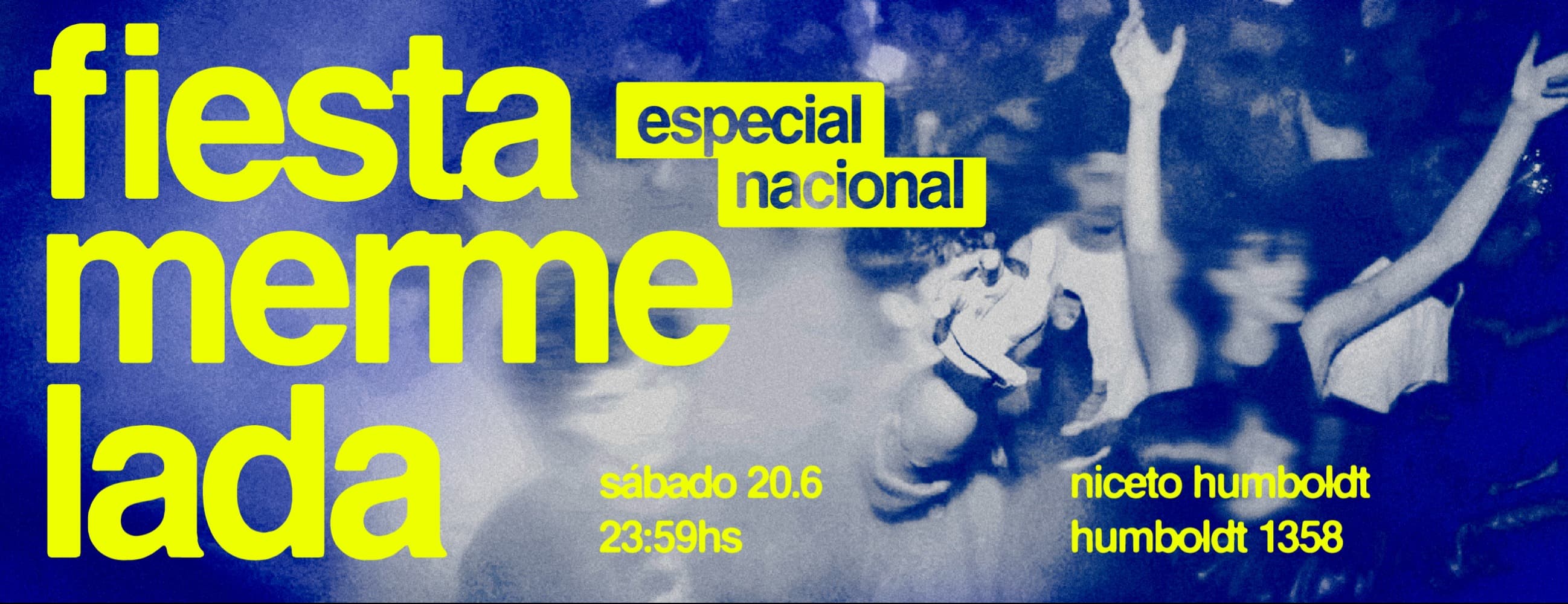 FIESTA MERMELADA — ESPECIAL NACIONAL en Humboldt | Niceto Club