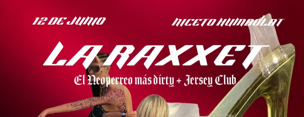 La Raxxet 12 Junio en Humboldt | Niceto Club